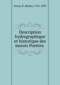 Description hydrographique et historique des marais Pontins .