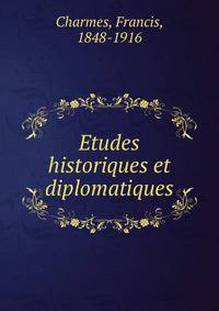 Etudes historiques et diplomatiques
