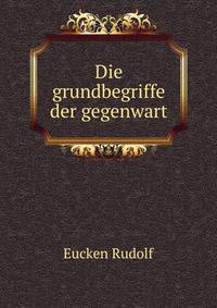 Die grundbegriffe der gegenwart