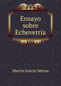 Ensayo sobre Echeverria