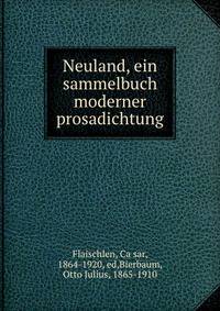 Neuland, ein sammelbuch moderner prosadichtung