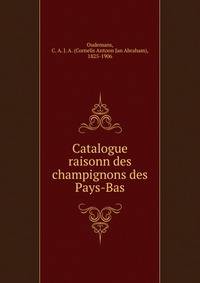 Catalogue raisonn des champignons des Pays-Bas