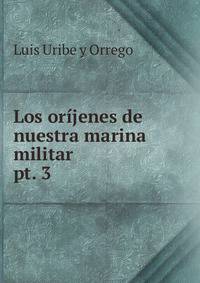 Los orjenes de nuestra marina militar. pt. 3
