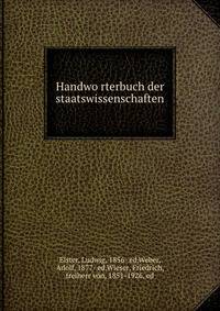 Handwo?rterbuch der staatswissenschaften