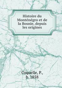 Histoire du Monte?ne?gro et de la Bosnie, depuis les origines