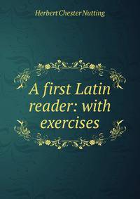 A first Latin reader: with exercises