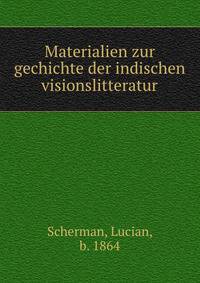Materialien zur gechichte der indischen visionslitteratur
