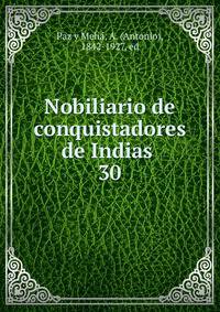 Nobiliario de conquistadores de Indias . 30