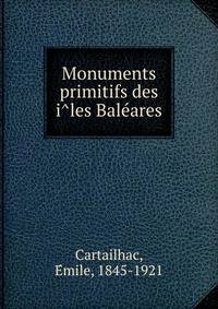 Monuments primitifs des i?les Bale?ares