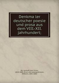 Denkma?ler deutscher poesie und prosa aus dem VIII.-XII. jahrhundert;