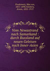 Vom Newastrand nach Samarkand : durch Russland auf neuen Geleisen nach Inner-Asien