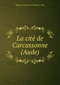 La cite de Carcassonne (Aude)