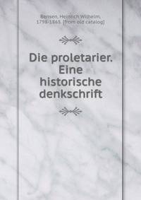 Die proletarier. Eine historische denkschrift