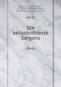 Die keilschrifttexte Sargons