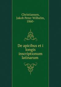 De apicibus et i longis inscriptionum latinarum