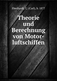 Theorie und Berechnung von Motor-luftschiffen