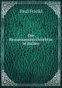 Die Renaissancearchitektur in Italien