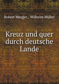 Kreuz und quer durch deutsche Lande