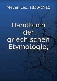 Handbuch der griechischen Etymologie;