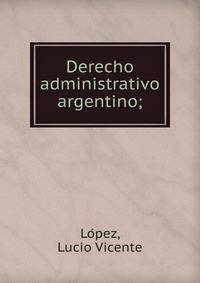 Derecho administrativo argentino;