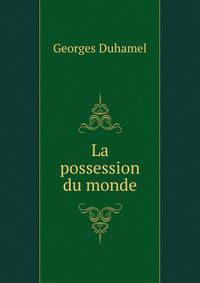 La possession du monde