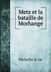 Metz et la bataille de Morhange