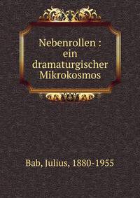 Nebenrollen : ein dramaturgischer Mikrokosmos