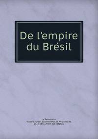 De l'empire du Bre?sil
