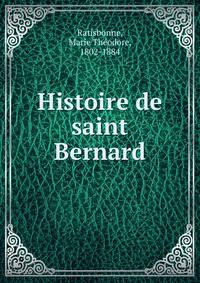 Histoire de saint Bernard