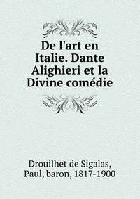 De l'art en Italie. Dante Alighieri et la Divine come?die