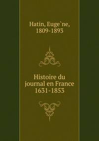 Histoire du journal en France 1631-1853