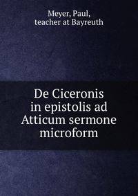 De Ciceronis in epistolis ad Atticum sermone microform