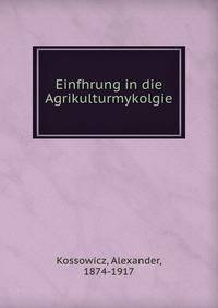 Einfhrung in die Agrikulturmykolgie
