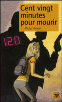 Cent vingt minutes pour mourir (FTR) = Сто двадцать минут,чтобы умереть - (Серия "Книги для подростков")