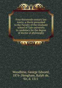 Four thirteenth century law tracts; a thesis presented to the Faculty of the Graduate school of Yale university in candidacy for the degree of doctor of philosophy