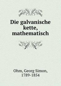 Die galvanische kette, mathematisch