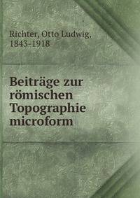 Beitr?ge zur r?mischen Topographie microform