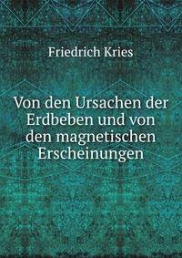 Von den Ursachen der Erdbeben und von den magnetischen Erscheinungen