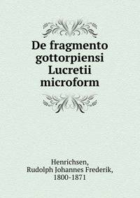 De fragmento gottorpiensi Lucretii microform