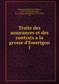 Traite des assurances et des contrats a la grosse d'Emerigon