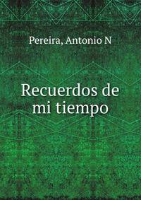 Recuerdos de mi tiempo