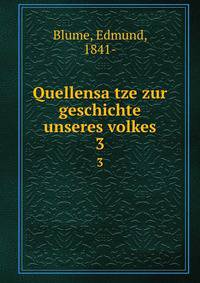 Quellensatze zur geschichte unseres volkes. 3