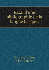 Essai d'une bibliographie de la langue basque;
