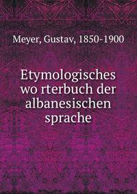 Etymologisches wo?rterbuch der albanesischen sprache