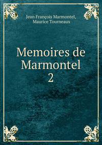 Memoires de Marmontel. 2