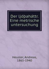 Der ljo??aha?ttr. Eine metrische untersuchung