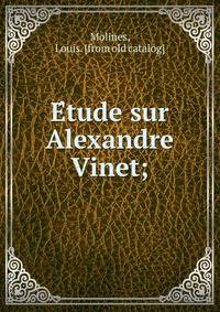 E?tude sur Alexandre Vinet;