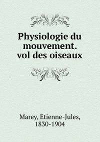 Physiologie du mouvement. vol des oiseaux