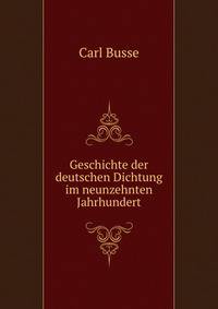 Geschichte der deutschen Dichtung im neunzehnten Jahrhundert