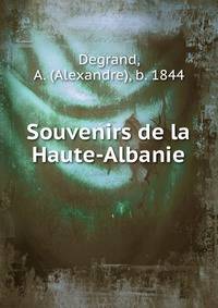 Souvenirs de la Haute-Albanie